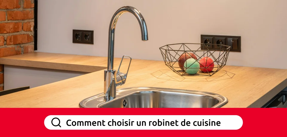 Comment choisir un robinet de cuisine ?
